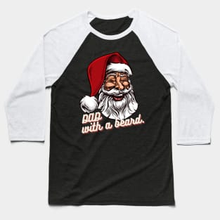 Dads Have Beard. Baseball T-Shirt